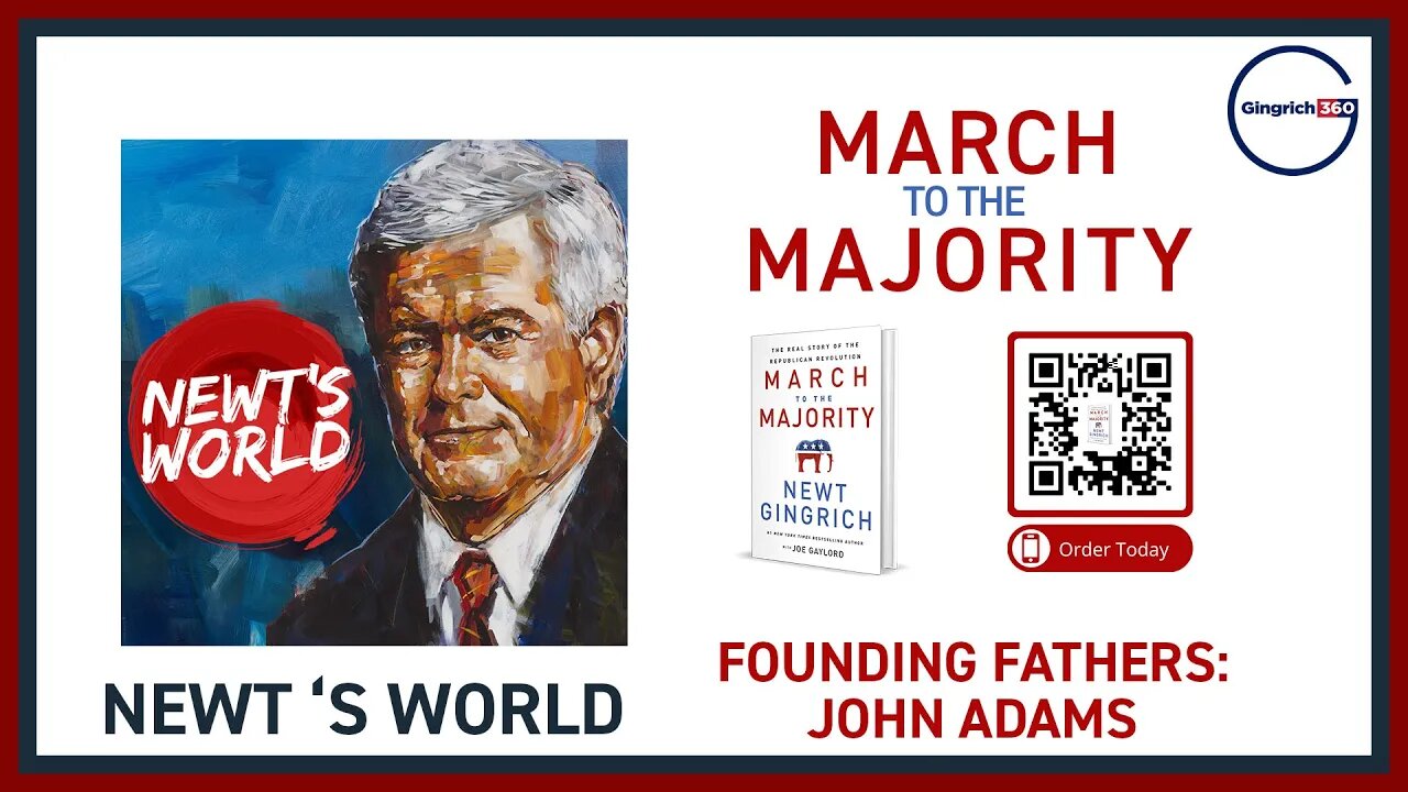 Newt Gingrich | Newt's World Podcasts | John Adams | July 2023 #newtgingrich #podcast #newtsworld