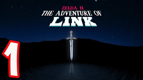 ZELDA II: The Adventure of Link - Part 1 - A New Adventure Begins