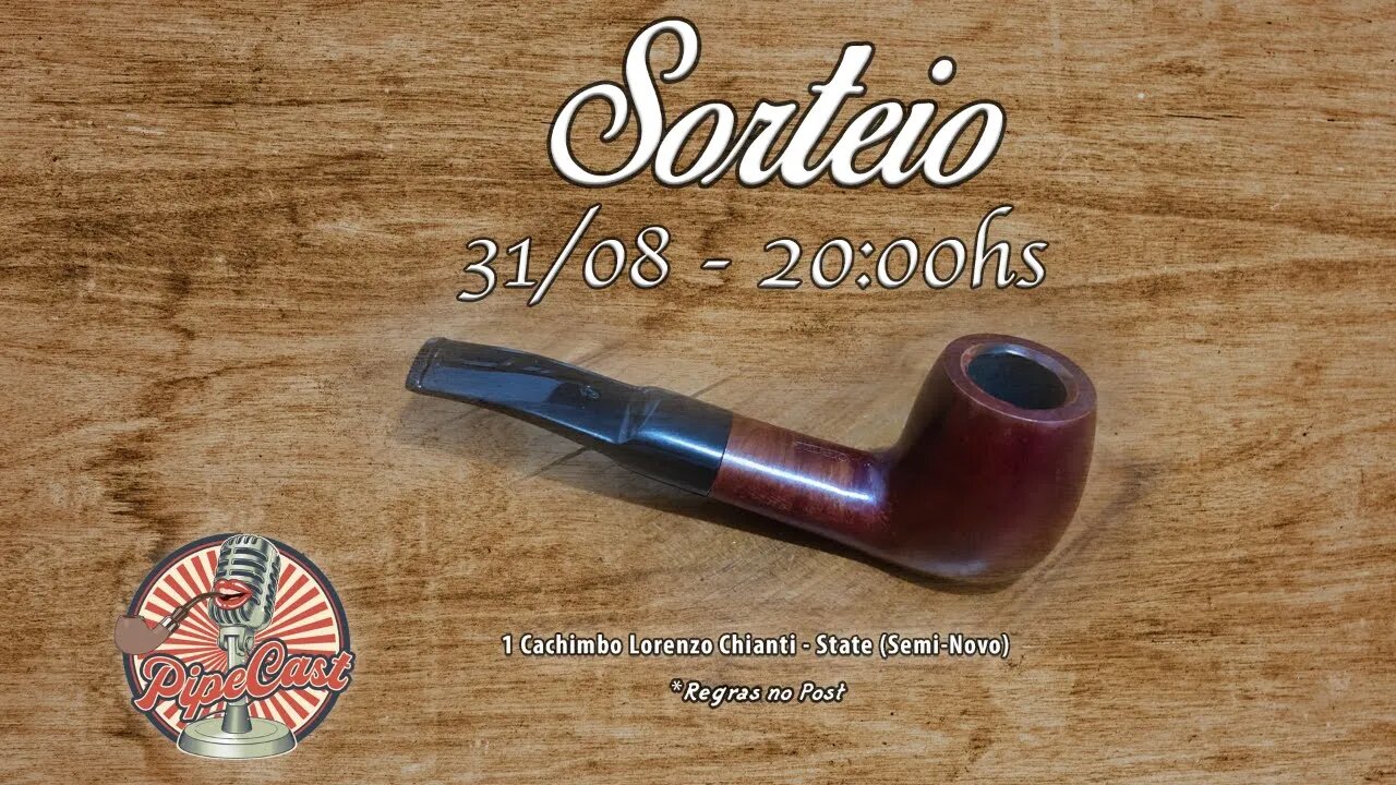 Sorteio Cachimbo Lorenzo Chianti - PipeCast Plus