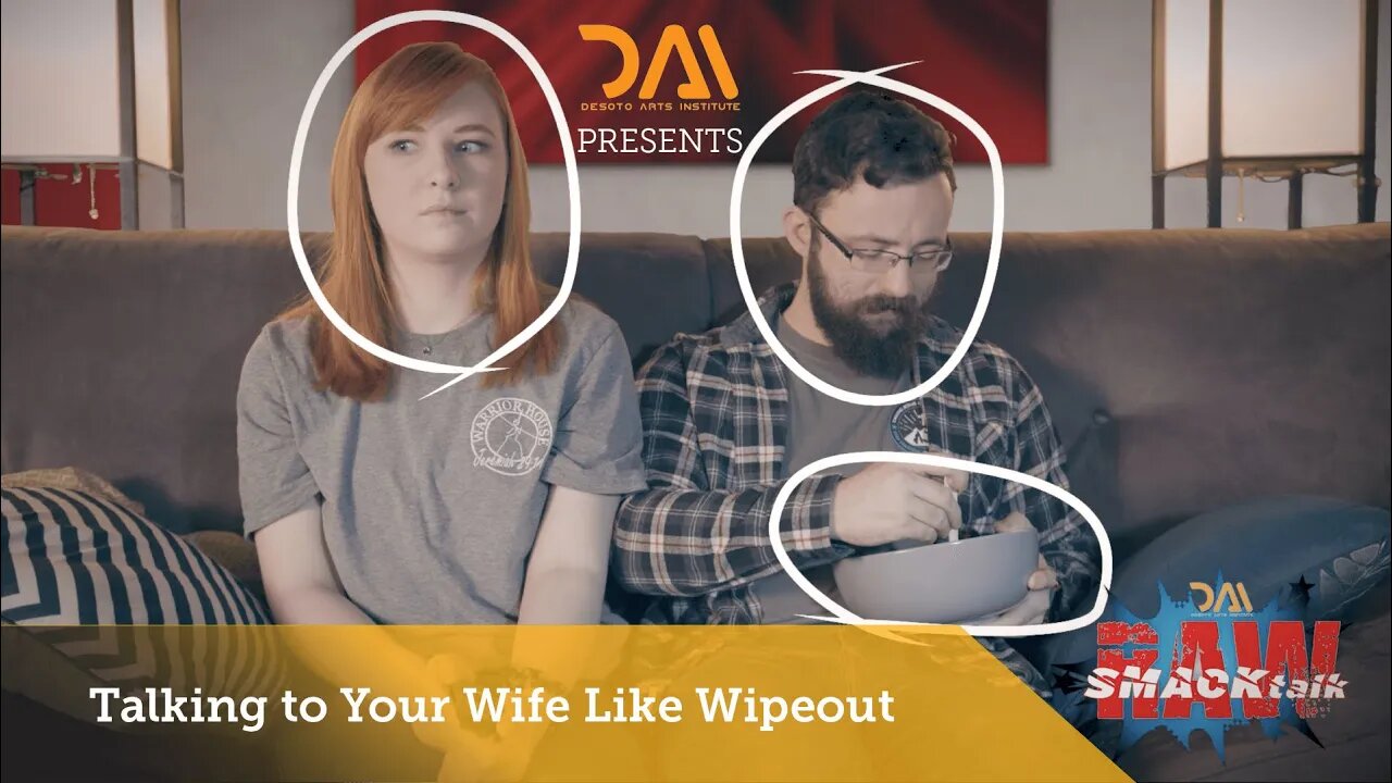 If Talking to Your Wife Was Like Wipeout - Smacktalk RAW!