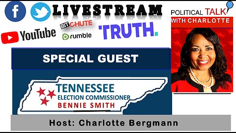 JOIN POLITICAL TALK WITH CHARLOTTE SHOW. SPECIAL GUEST: ELECTION COMMISSIONER BENNIE SMITH