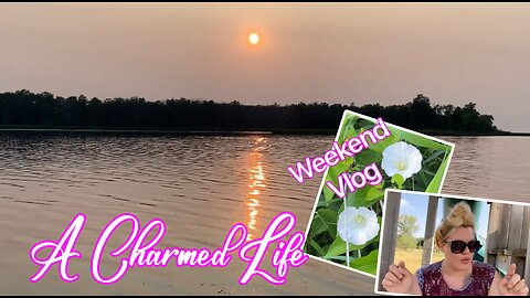 A Charmed Life Weekend Vlog