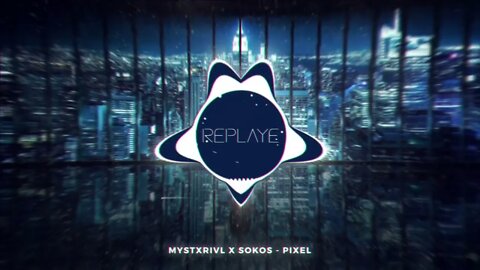 MYSTXRIVL x SOKOS - Pixel | Replaye