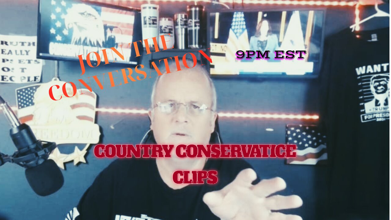 JOIN THE CONVERSATION: Country Conservative Clips