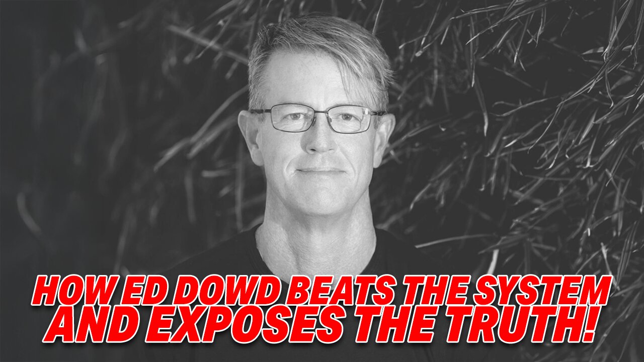 MAINSTREAM MEDIA VS. ED DOWD: HOW HE BEATS THE SYSTEM AND EXPOSES THE TRUTH!