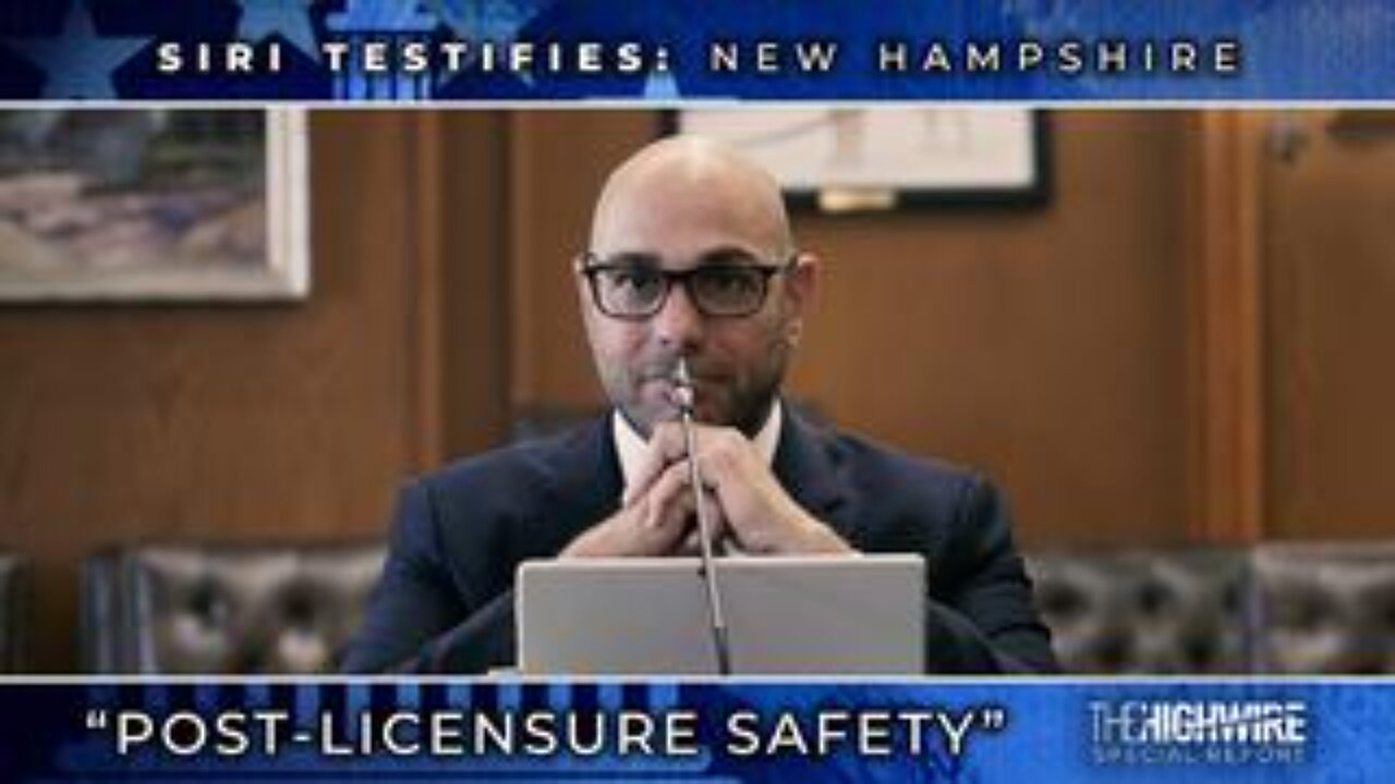 The Highwire - Episode 388: Siri Testifies: New Hampshire “Post-licensure Safety”