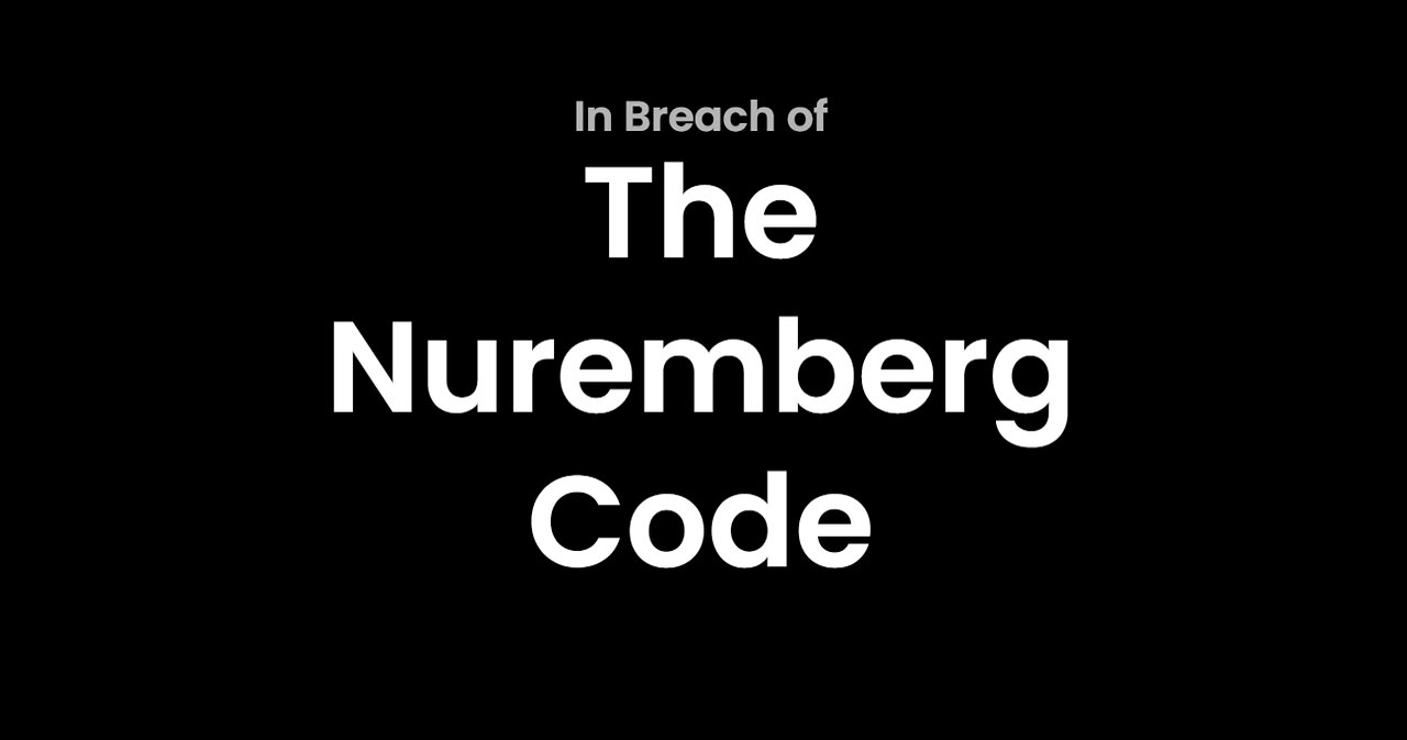 In Breach of The Nuremburg Code