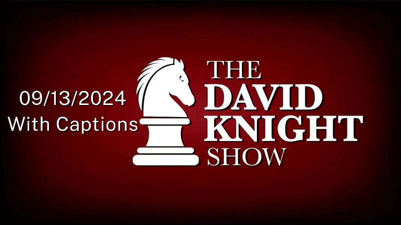 Fri 13Sep24 David Knight Show UNABRIDGED - Governors Bribed by Feds on Immigration