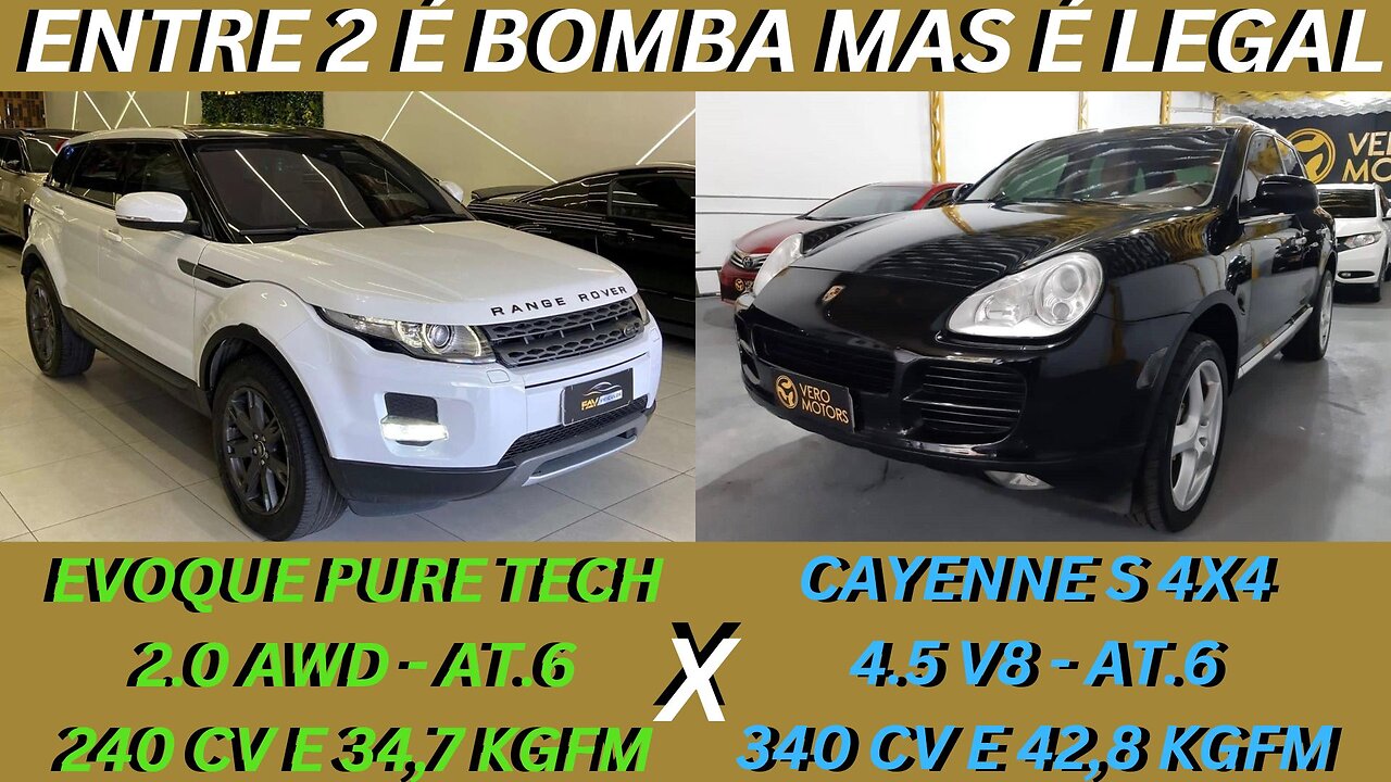 ENTRE 2 CARROS - LAND ROVER EVOQUE X PORSCHE CAYENNE - É LEGAL ATÉ QUANDO VC TIVER GRANA PRA MANTER