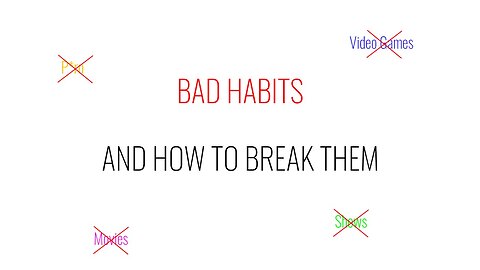 Habits (How To Identify And Break Bad Habits)