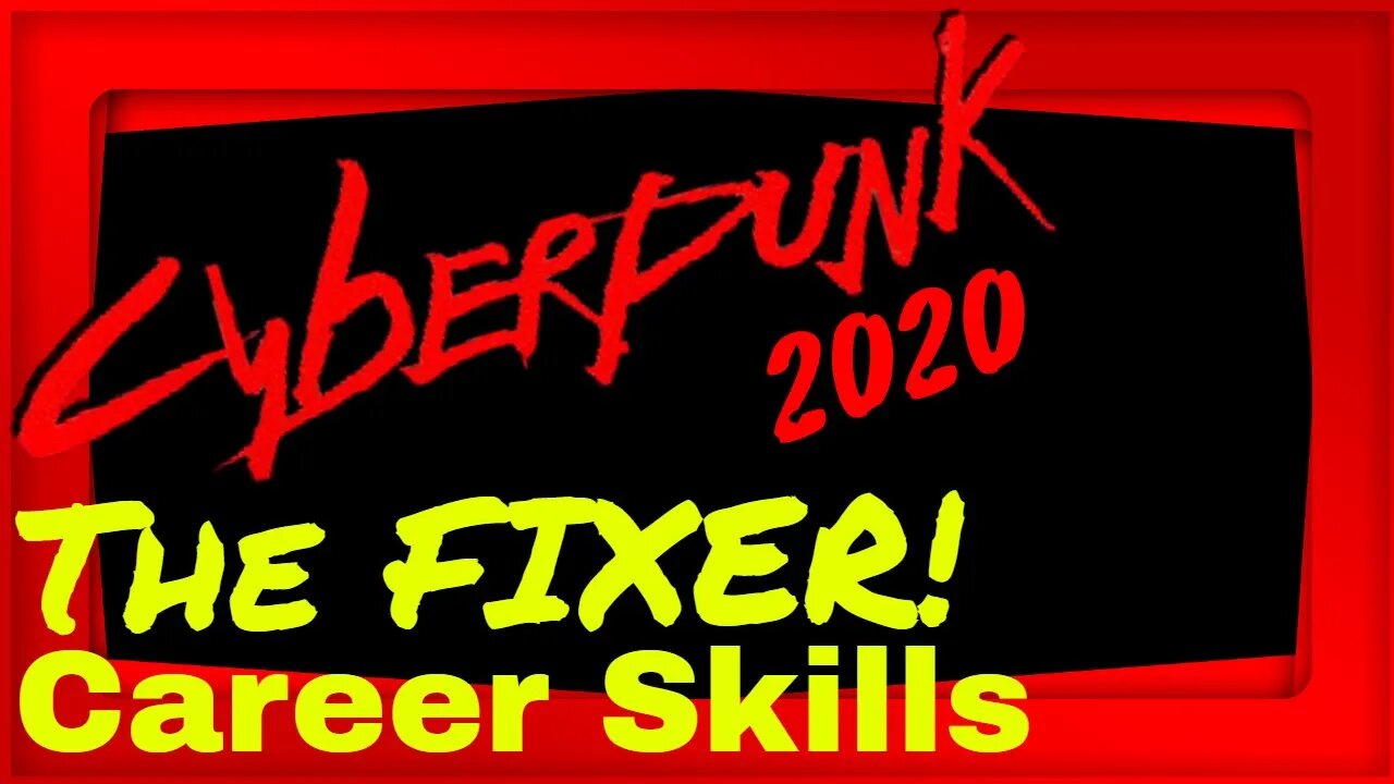 Cyberpunk 2020 The Fixer Career Skills Overview!