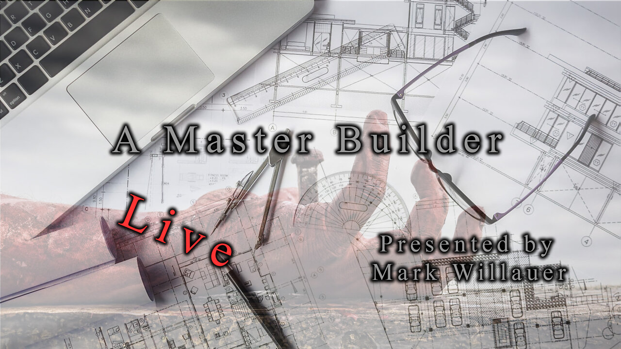 A Master Builder - Presented by Mark Willauer - Live