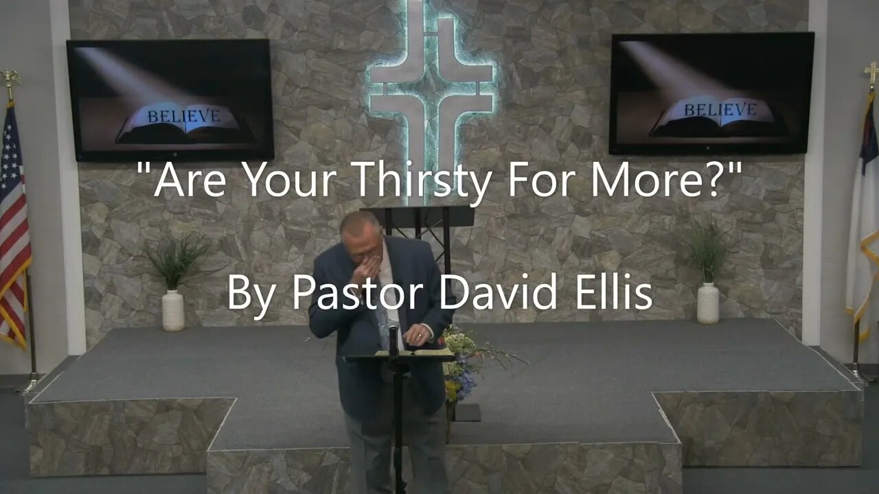 "Are You Thirsty For More?" By Pastor David Ellis