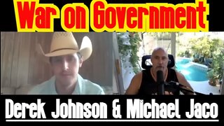 Derek Johnson & Michael Jaco - War on Government!!!