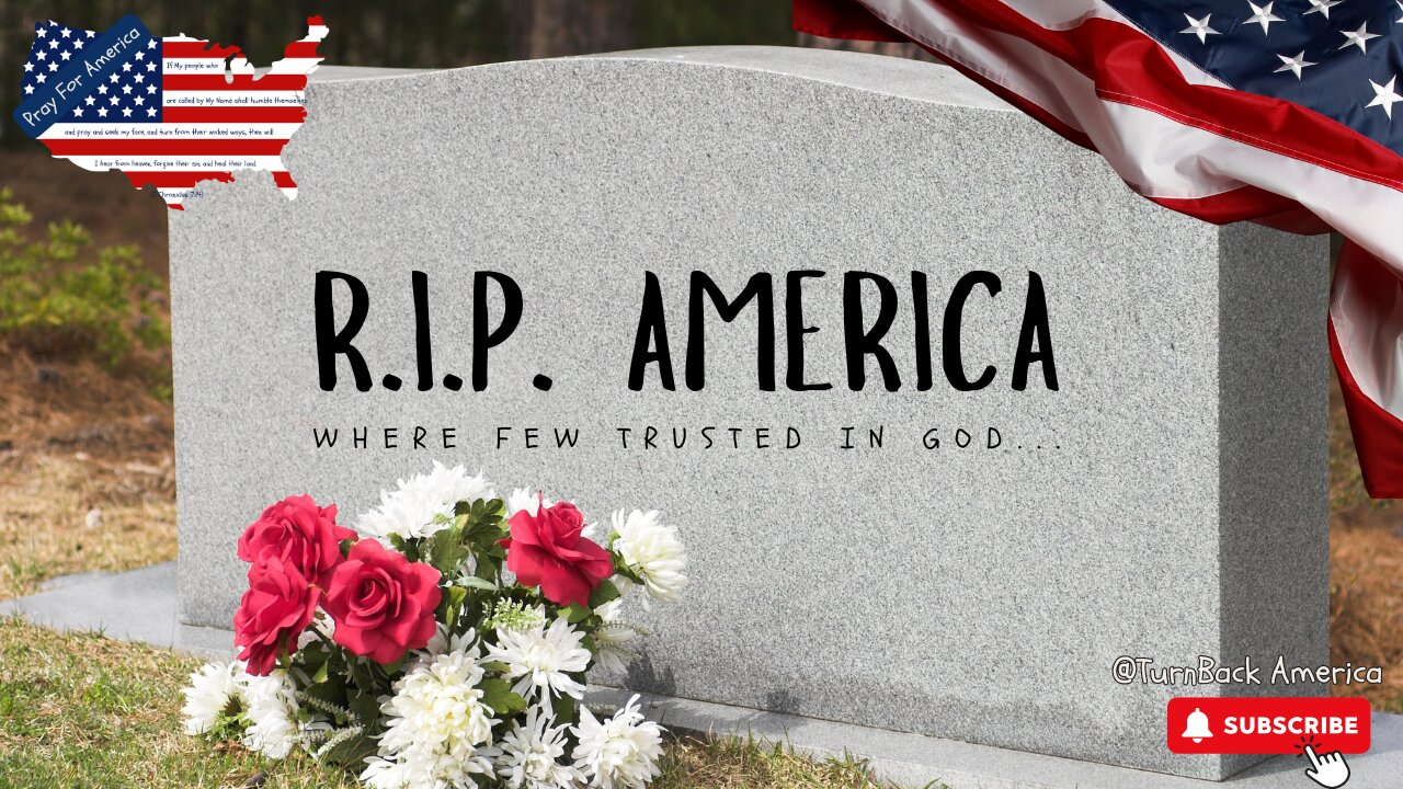 R. I. P. America |A Call To Pray For America | Turn Back America