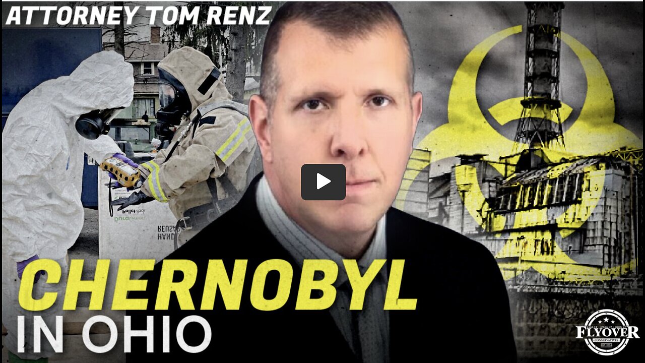 FLYOVER CONSERVATIVES W/ CHERNOBYL N OHIO: Info Nobody is Talking About Attorney Tom Renz THX SGANON