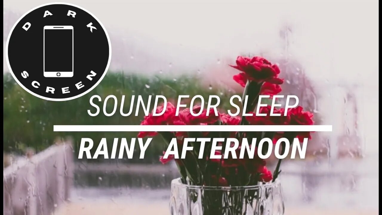 Sound for sleep Rainy Afternoon on Dark Screen 3 hours