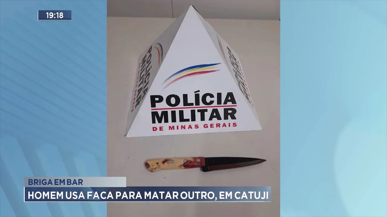 Briga em bar: Homem usa faca para matar outro, em Catuji