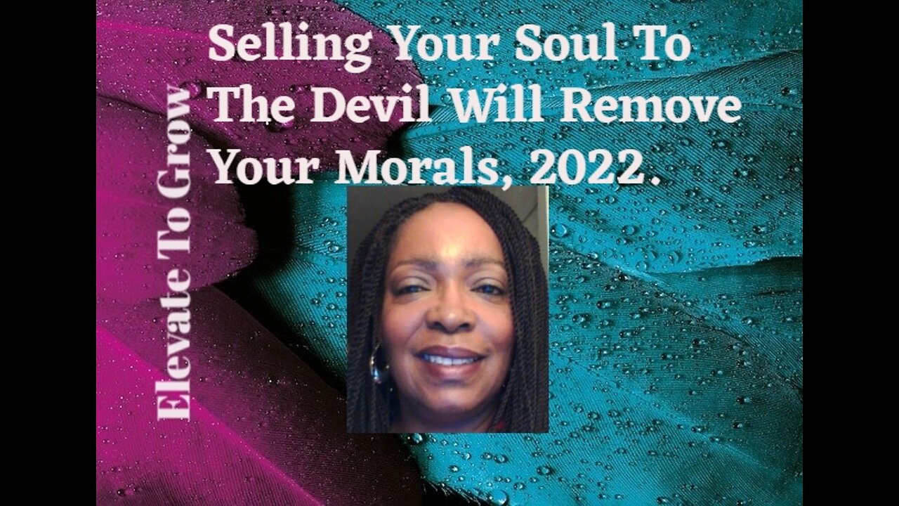 Selling Your Soul To The Devil Will Remove Your Morals, 2022.