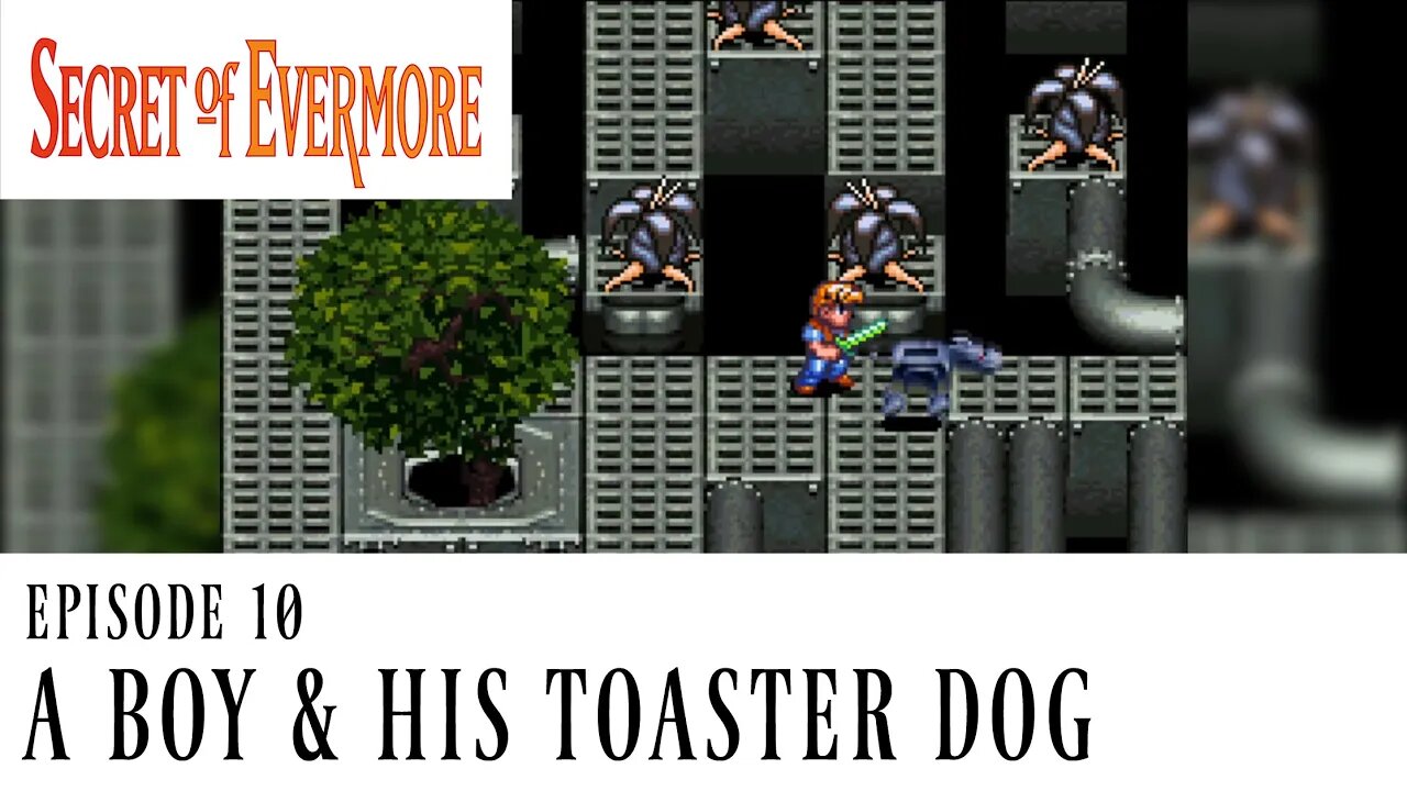 A Boy & His Toaster Dog - Secret of Evermore Ep. 10