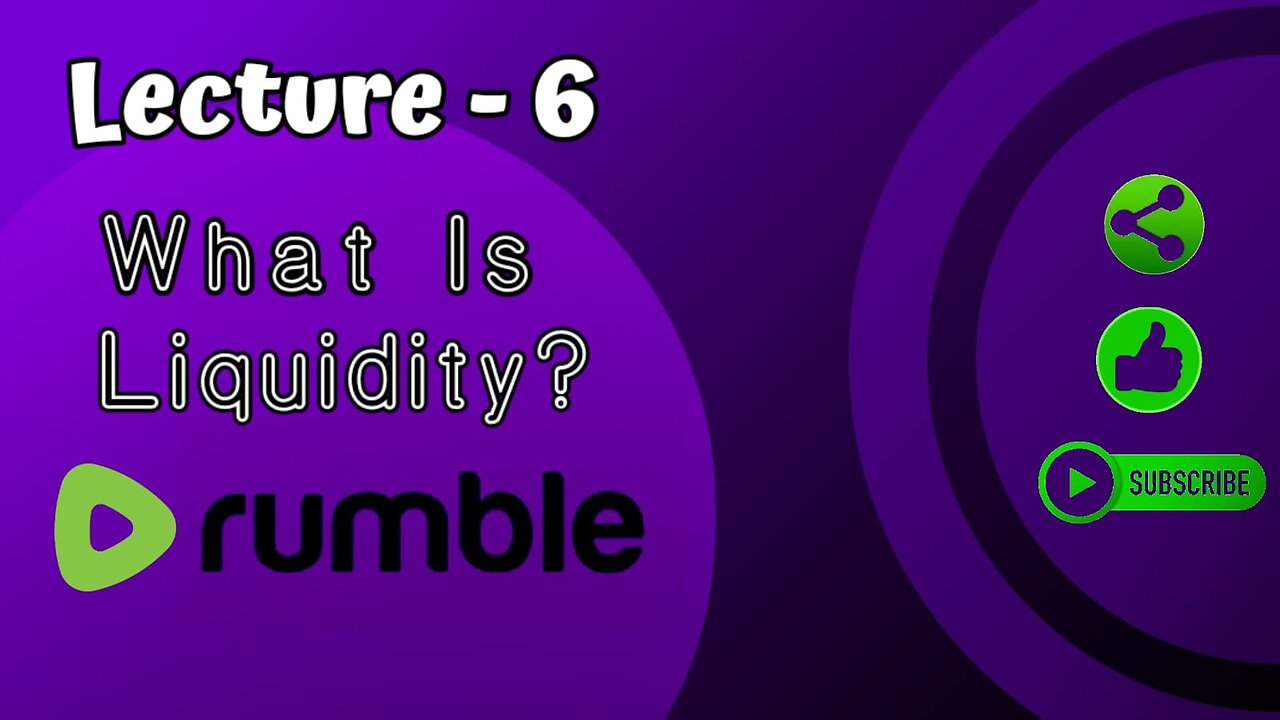 Lecture 6 What Is Liquidity ?