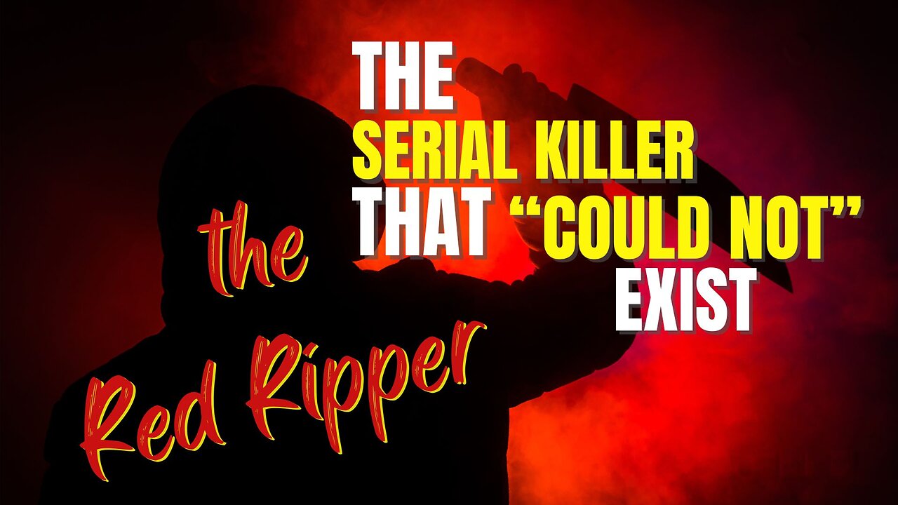 The Red Ripper (True Crime Documentary)