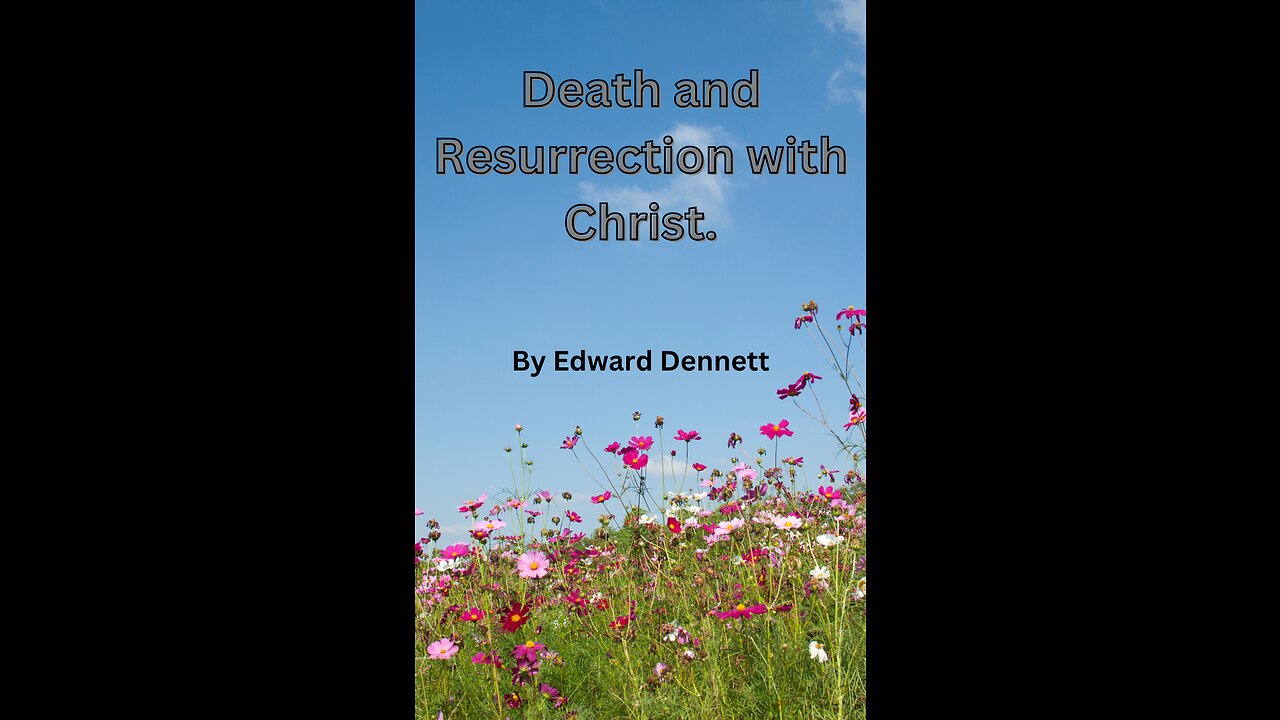 Death and Resurrection with Christ, by Edward Dennett.