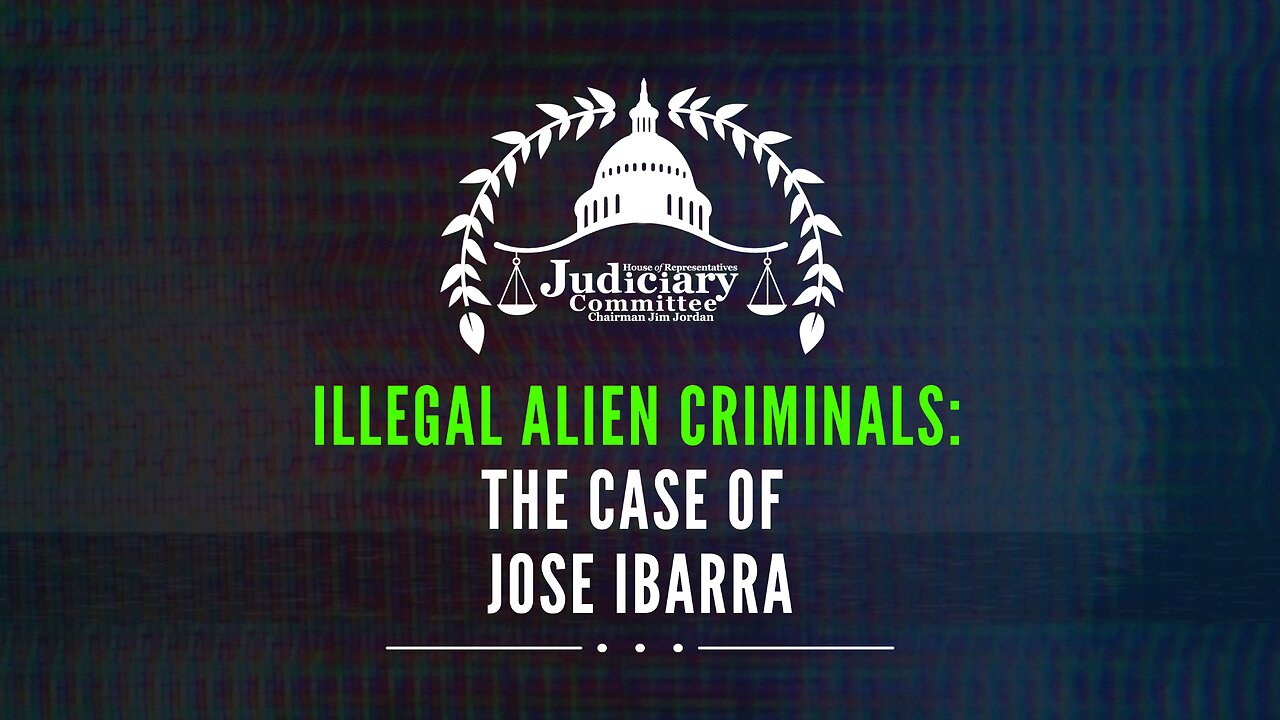 Illegal Alien Criminals: The Case of Jose Ibarra