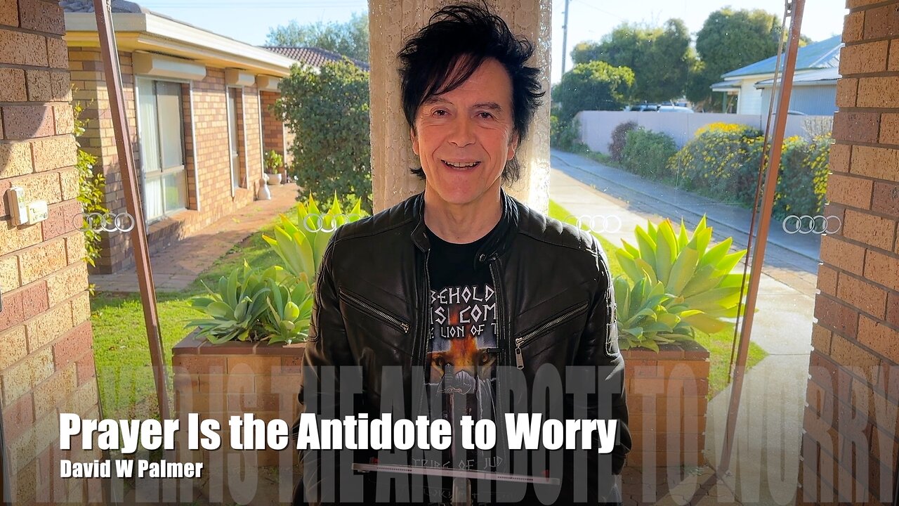 PRAYER 3: The Antidote to Worry