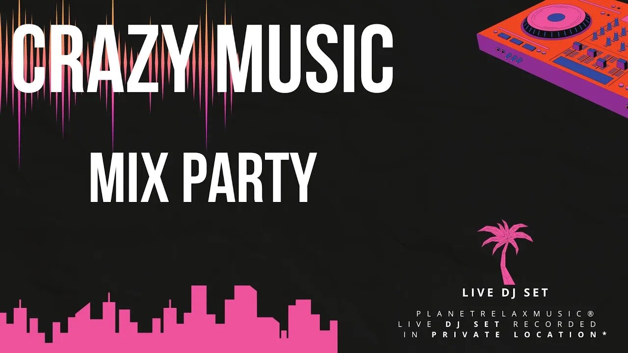 ★︎CRAZY MUSIC Dj SET★︎ LIVE Recorded in a Private Party! - Fantastic Cool Mix!