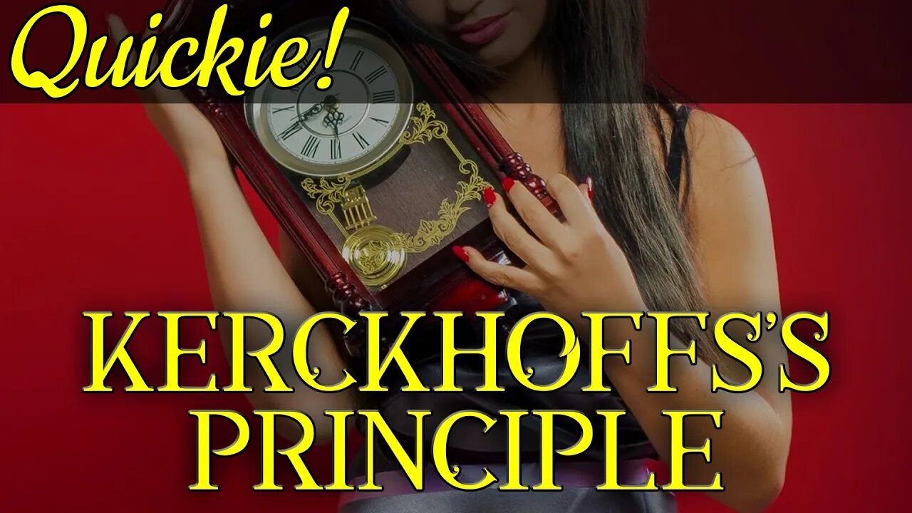 Quickie: Kerckhoffs's Principle