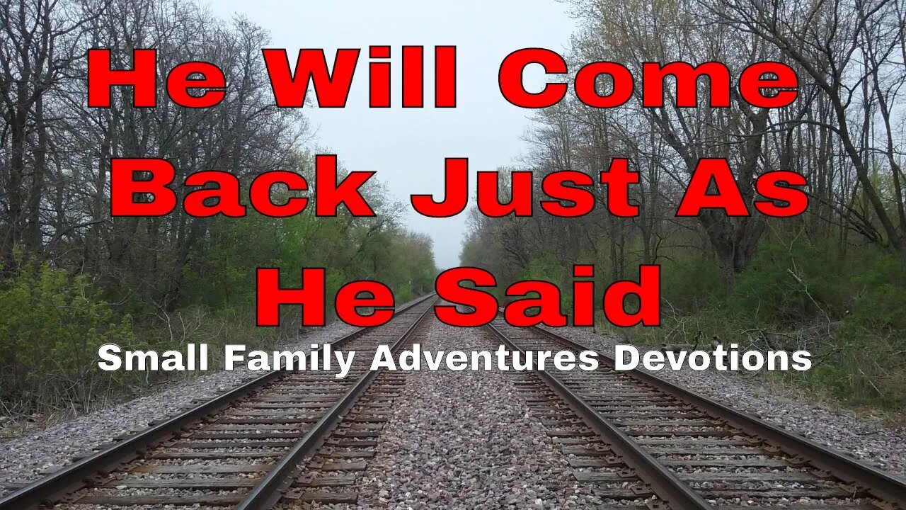 He will come back | 2 Peter 3 | Small Family Devotions