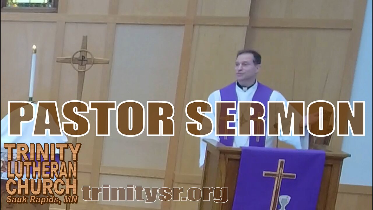 2023 03 19 March 19th Pastor Sermon Trinity Lutheran Sauk Rapids MN