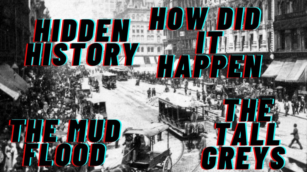 Hidden History, The Tall Grey Takeover, Mud Flood and Beyond