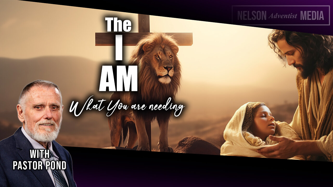 The I AM What You Are Needing | Pastor Pond