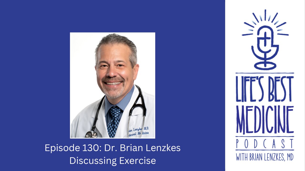 Episode 130: Dr. Brian Lenzkes Discussing Exercise