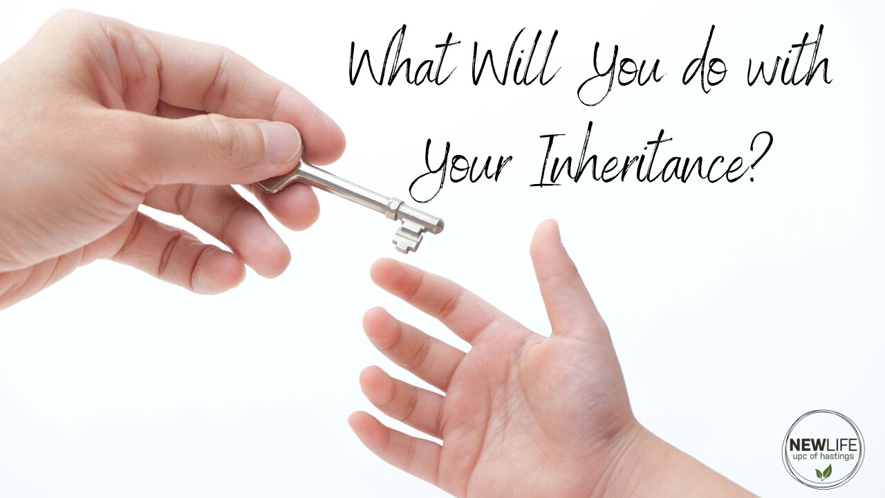 What Will You Do With Your Inheritance?