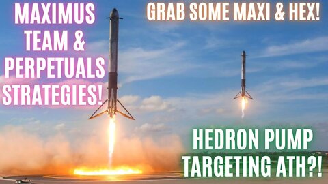 Maximus TEAM & PERPETUALS Strategies! Grab Some Maxi & Hex! Hedron Pump Targeting ATH?!