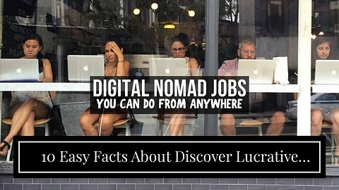 10 Easy Facts About Discover Lucrative Digital Nomad Jobs That Don't Require Prior Experience D...