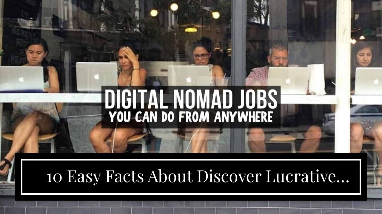 10 Easy Facts About Discover Lucrative Digital Nomad Jobs That Don't Require Prior Experience D...