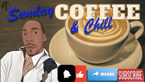 Sunday Coffee and Chill: Princella Selective Outrage, Jada Talks too Damn Much, (Open Panel)