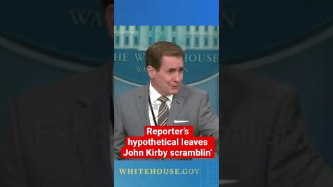Reporter’s hypothetical question leaves John Kirby scramblin’