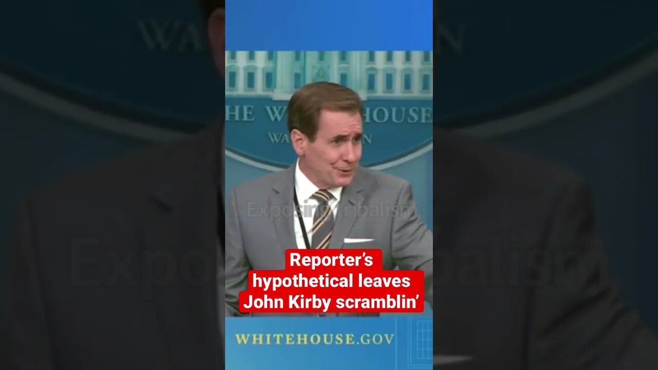 Reporter’s hypothetical question leaves John Kirby scramblin’