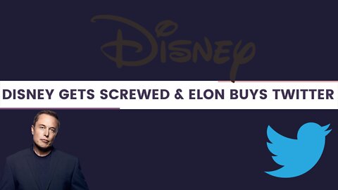 Elon Buys Twitter + Disney Gets Privileges Revoked