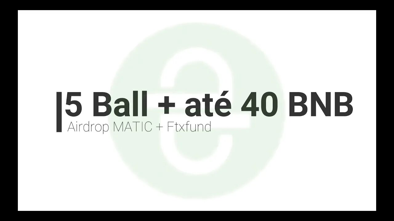 Airdrop - 5 Ball + ∑ 40 BNB