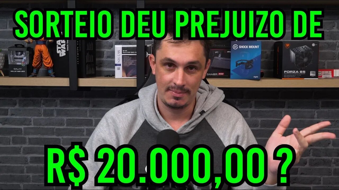 Sorteio Deu Prejuizo de R$ 20.000,00 ? Vai ter mais?