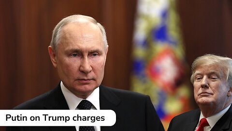 Putin comments on Trump charges