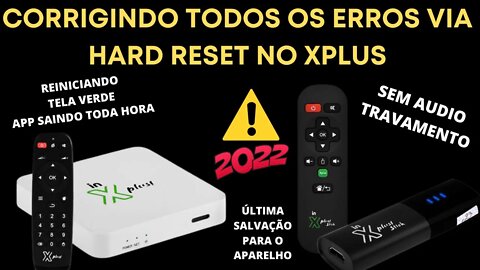 Xplus corrigindo erros via Hard Reset rápido e fácil 2022 ultima opção para salvar o seu aparelho