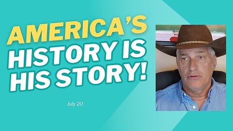 America's History is His Story! (July 20)