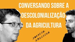 Conversando sobre a decolonialização da agricultura com Dr Walter Steenbock